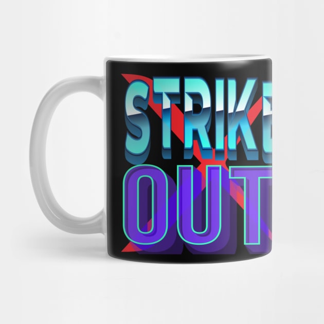 Strike Out! Inspirational by Shirty.Shirto